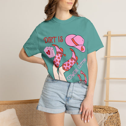Cowgirl Glitter T-Shirt — "Dirt Is Cowgirl Glitter" Pink Western Tee