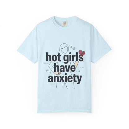 Hot Girls Have Anxiety T-Shirt