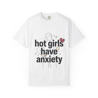 Hot Girls Have Anxiety T-Shirt