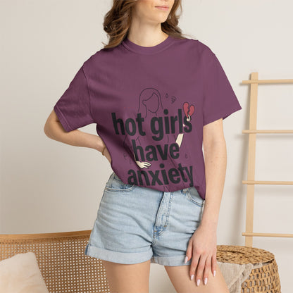 Hot Girls Have Anxiety T-Shirt