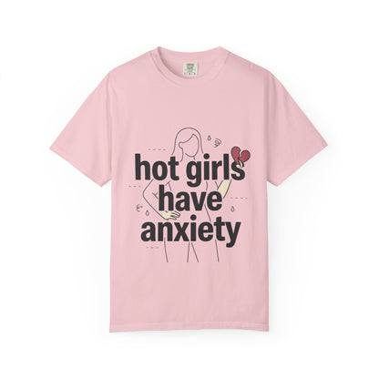 Hot Girls Have Anxiety T-Shirt