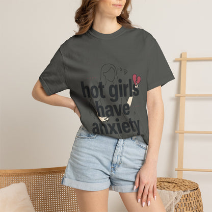 Hot Girls Have Anxiety T-Shirt