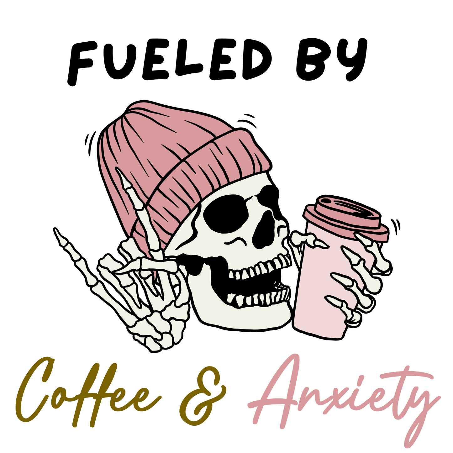 Fueled By Coffee/Anxiety PNG
