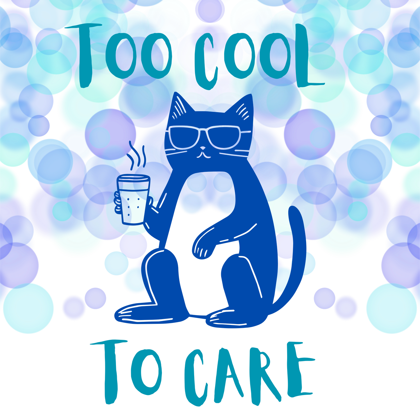 TOO COOL TO CARE PNG